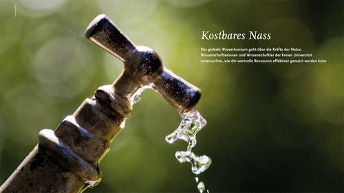 Kostbares Nass: Der globale Wasserkonsum geht über die Kräfte der Natur. Wissenschaftlerinnen und Wissenschaftler untersuchen, wie die wertvolle Ressource effektiver genutzt werden kann.