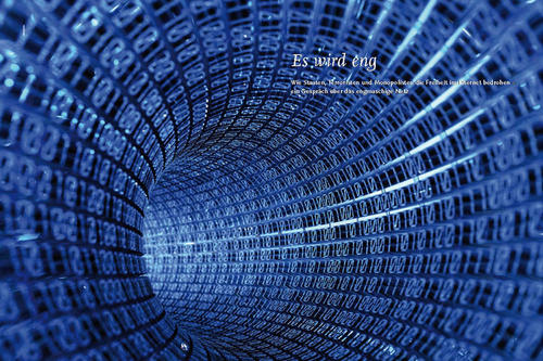 Wie Staaten, Terroristen und Monopolisten die Freiheit im Internet bedrohen – ein Gespräch über das engmaschige Netz.